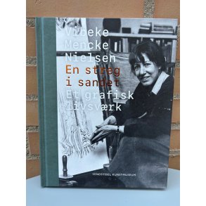 Bog: Vibeke Mencke Nielsen - En streg i sandet - Et grafisk livsv�rk