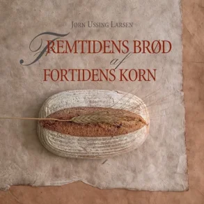 Bog: Fremtidens Brd af Fortidens Korn af Jrn Ussing Larsen med fotos af Kirsten Klein